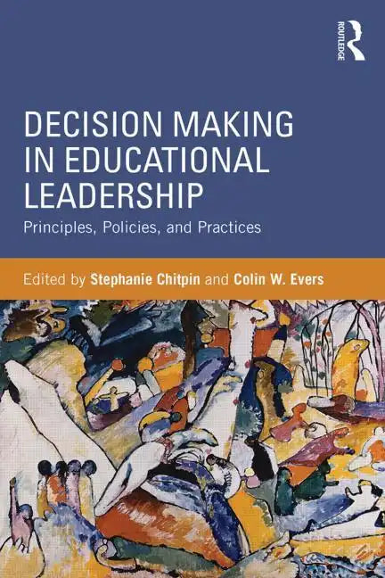 Decision Making in Educational Leadership: Principles, Policies, and Practices - Paperback