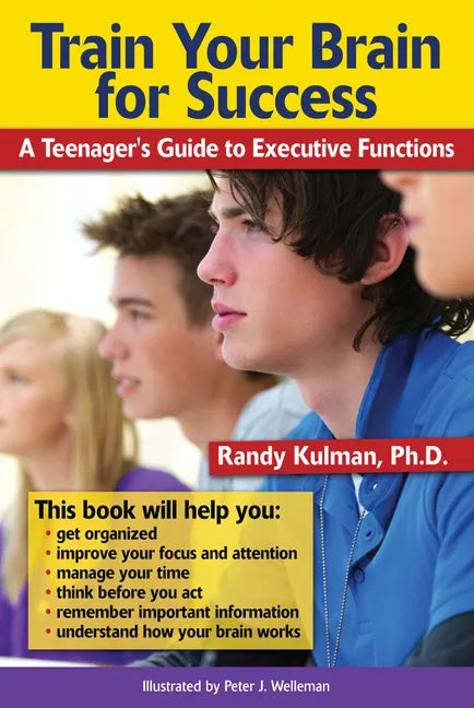 Train Your Brain for Success: A Teenager's Guide to Executive Functions - Paperback