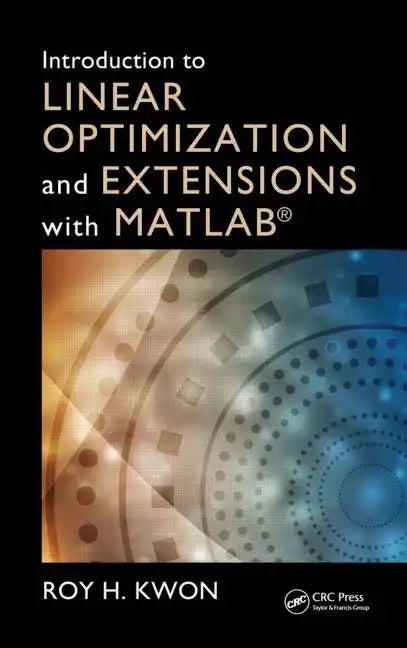 Introduction to Linear Optimization and Extensions with MATLAB - Hardcover