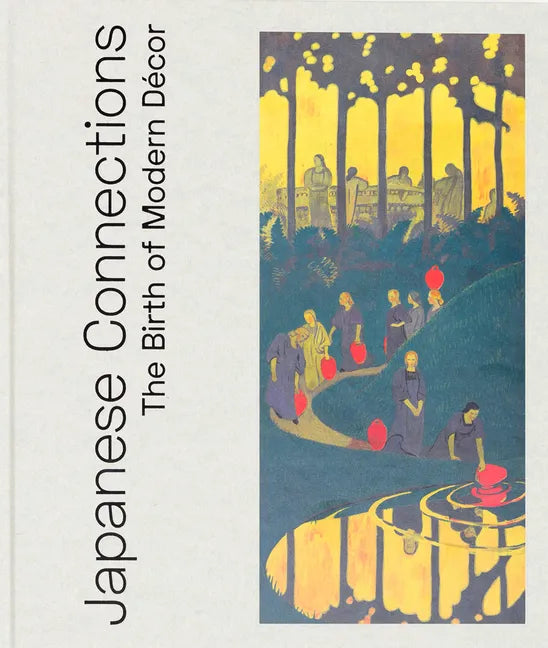 Japanese Connections: The Birth of Modern Decor - Hardcover