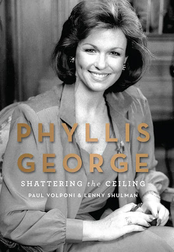 Phyllis George: Shattering the Ceiling - Hardcover