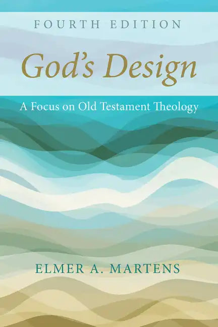 God's Design, 4th Edition: A Focus on Old Testament Theology - Paperback