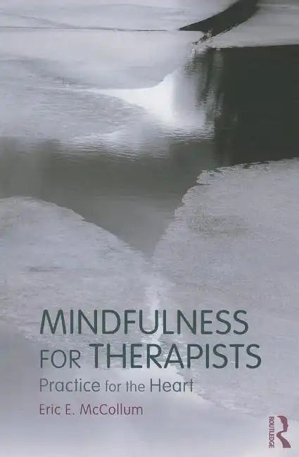 Mindfulness for Therapists: Practice for the Heart - Paperback