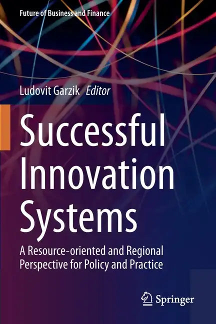 Successful Innovation Systems: A Resource-Oriented and Regional Perspective for Policy and Practice - Paperback