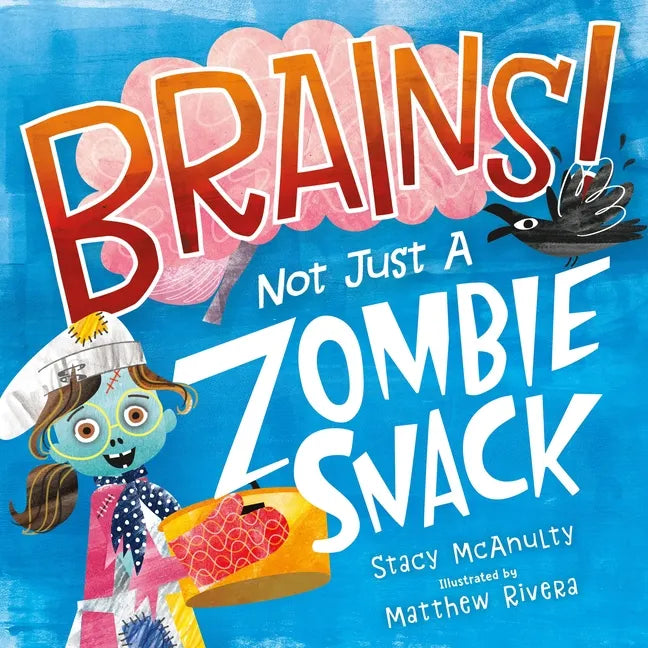 Brains! Not Just a Zombie Snack - Hardcover