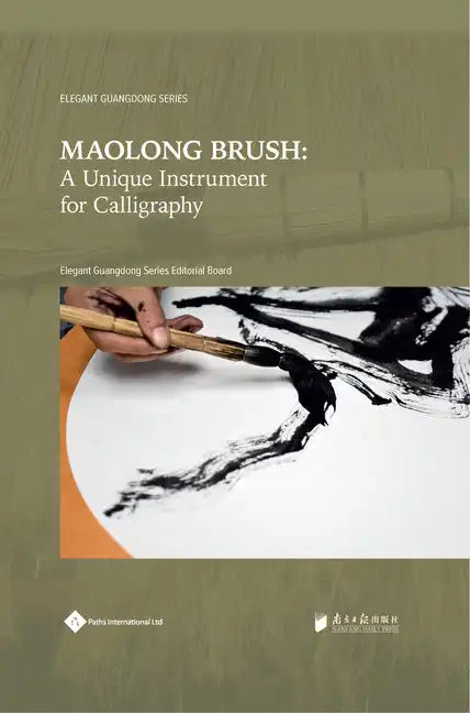 Maolong Brush: A Unique Instrument for Calligraphy - Paperback