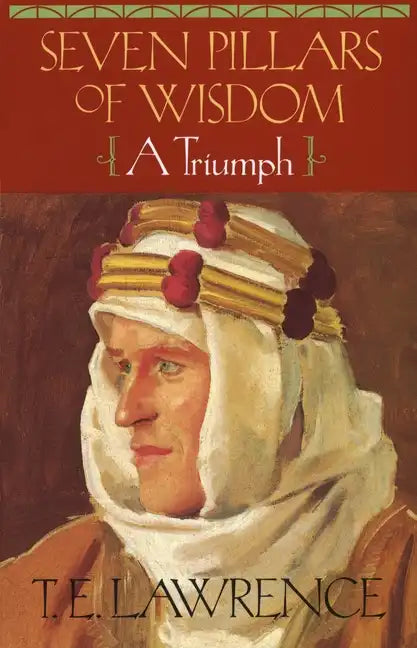 Seven Pillars of Wisdom: A Triumph - Paperback