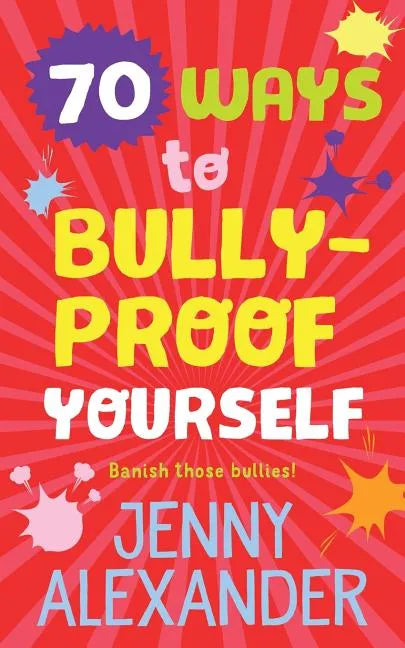 70 Ways to Bully-Proof Yourself - Paperback