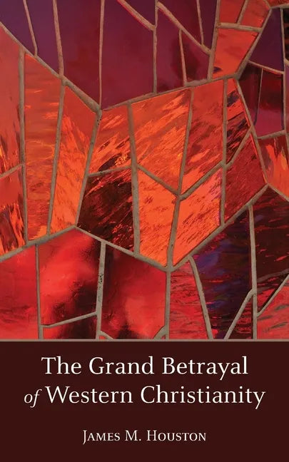 The Grand Betrayal of Western Christianity - Paperback