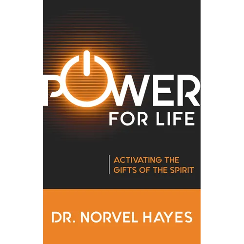 Power for Life: Activating the Gifts of the Spirit - Paperback