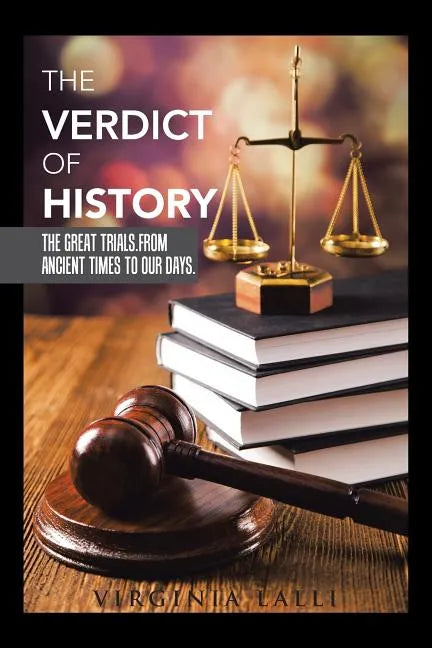 The Verdict of History: The Great Trials. from Ancient Times to Our Days. - Paperback