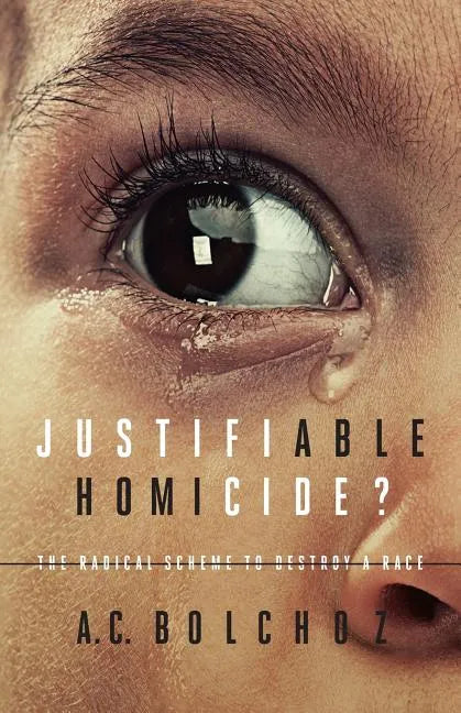 Justifiable Homicide?: The Radical Scheme to Destroy a Race - Paperback