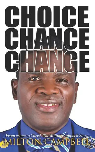 Choice, Chance, Change: From Crime to Christ. The Milton Campbell Story. - Paperback