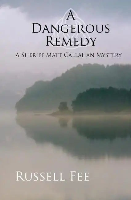 A Dangerous Remedy: A Sheriff Matt Callahan Mystery - Paperback