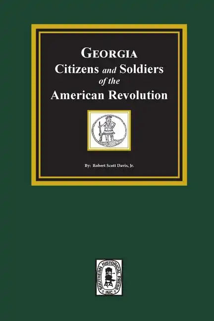 Georgia Citizen and Soldiers of the American Revolution - Paperback