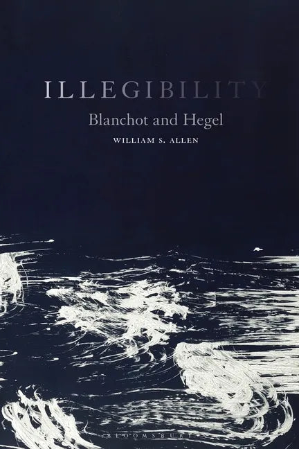 Illegibility: Blanchot and Hegel - Paperback