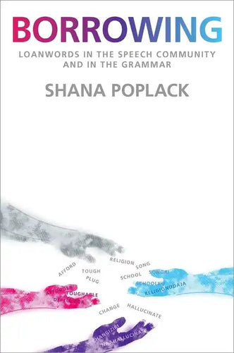 Borrowing: Loanwords in the Speech Community and in the Grammar - Paperback