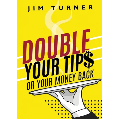 Double Your Tips or Your Money Back - Paperback
