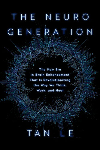 The Neurogeneration: The New Era in Brain Enhancement That Is Revolutionizing the Way We Think, Work, and Heal - Hardcover