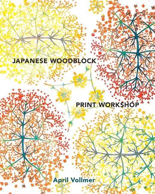 Japanese Woodblock Print Workshop: A Modern Guide to the Ancient Art of Mokuhanga - Hardcover