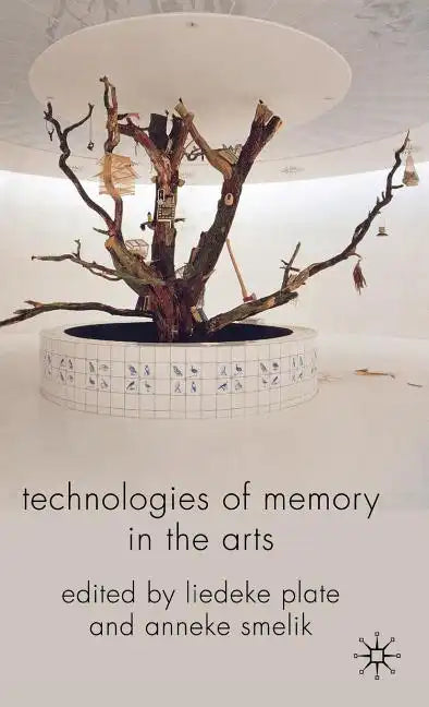 Technologies of Memory in the Arts - Hardcover