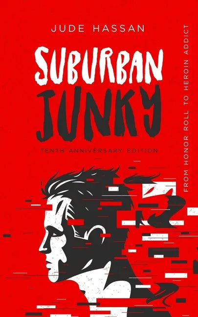 Suburban Junky: From Honor Roll to Heroin Addict - Paperback