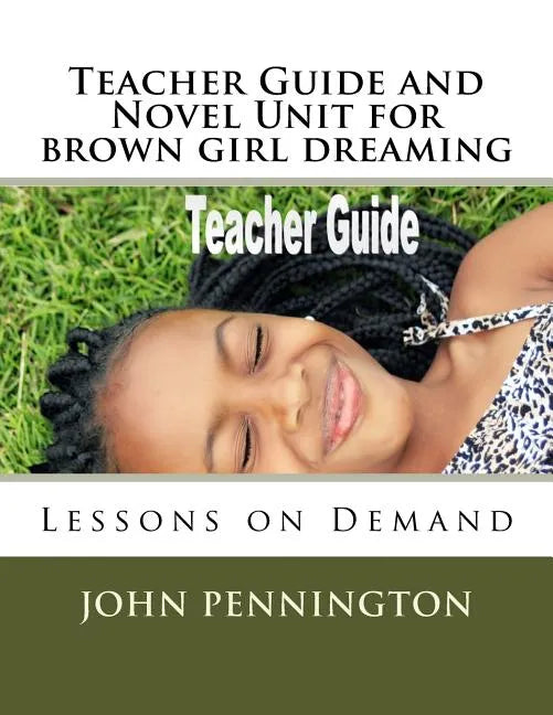 Teacher Guide and Novel Unit for brown girl dreaming: Lessons on Demand - Paperback