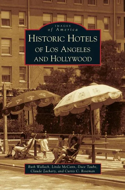 Historic Hotels of Los Angeles and Hollywood - Hardcover