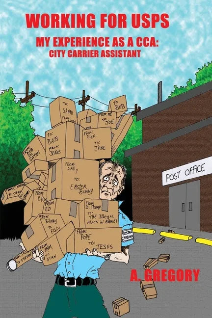 Working For USPS: My Experience as a CCA (City Carrier Assistant) - Paperback