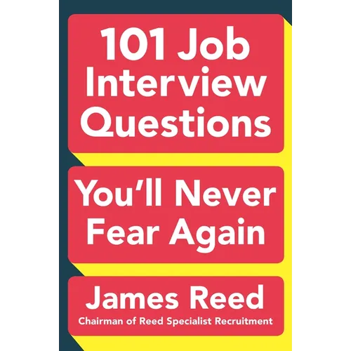 101 Job Interview Questions You'll Never Fear Again - Paperback