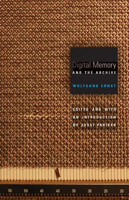 Digital Memory and the Archive: Volume 39 - Paperback