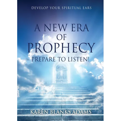 A New Era of Prophecy: Prepare to Listen! - Paperback