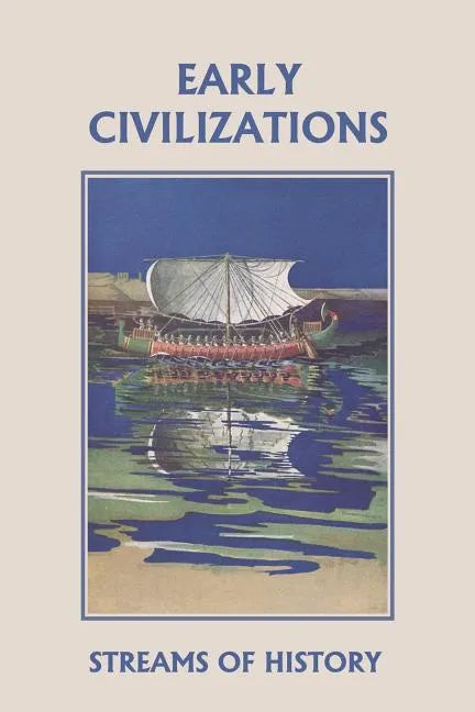 Streams of History: Early Civilizations (Yesterday's Classics) - Paperback