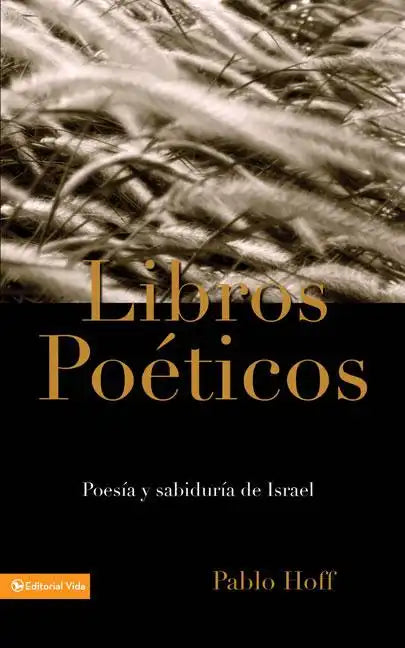Libros Poéticos: Poesía Y Sabiduría de Israel - Paperback