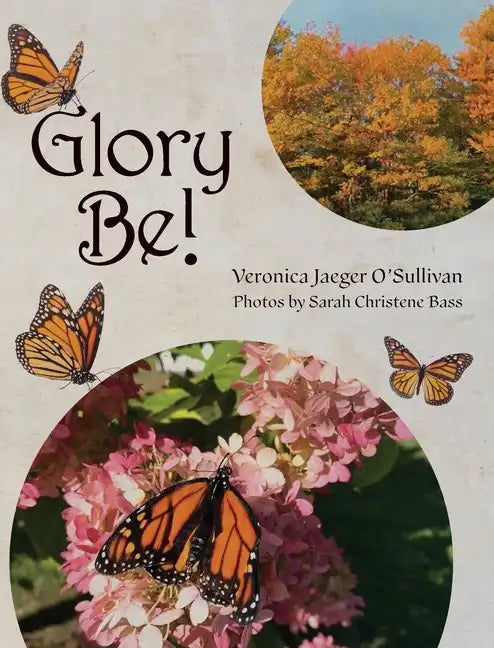 Glory Be! - Hardcover
