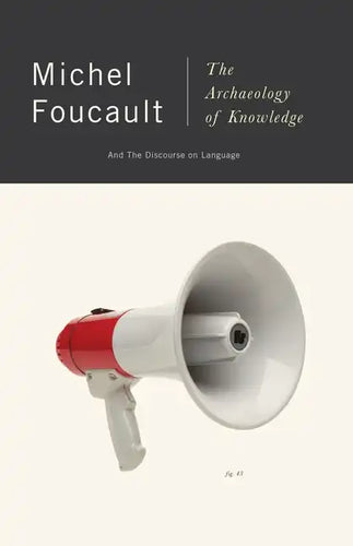The Archaeology of Knowledge: And the Discourse on Language - Paperback
