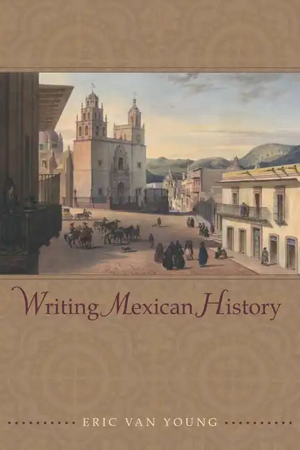 Writing Mexican History - Paperback