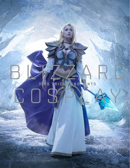 Blizzard Cosplay: Tips, Tricks and Hints - Hardcover