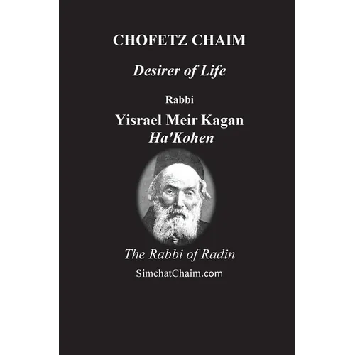 CHOFETZ CHAIM - Desirer of Life - Paperback