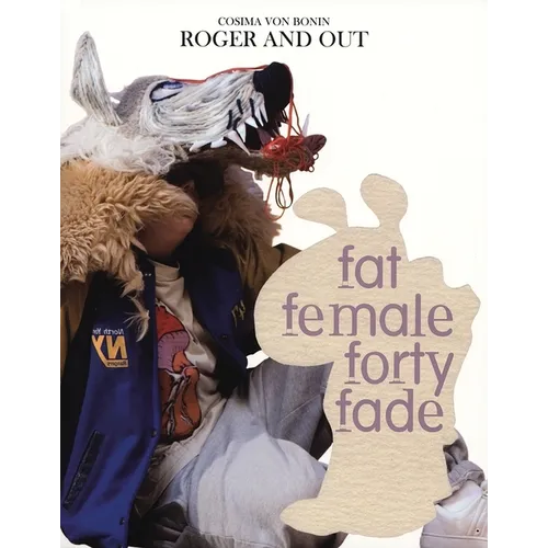 Cosima Von Bonin: Roger and Out - Paperback