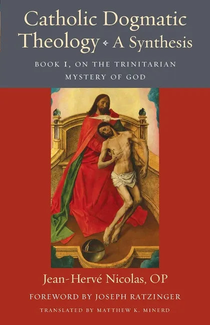 Catholic Dogmatic Theology: Book 1, On the Trinitarian Mystery of God - Paperback
