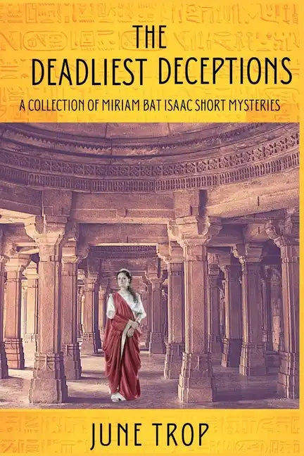 The Deadliest Deceptions: A Collection of Miriam bat Isaac Short Mysteries - Paperback