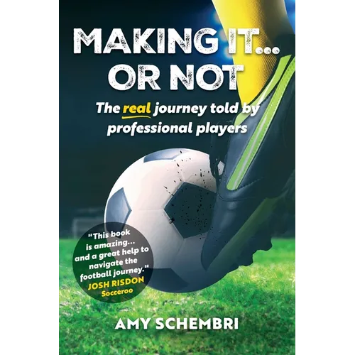Making It...Or Not: The real journey told by professional players - Paperback