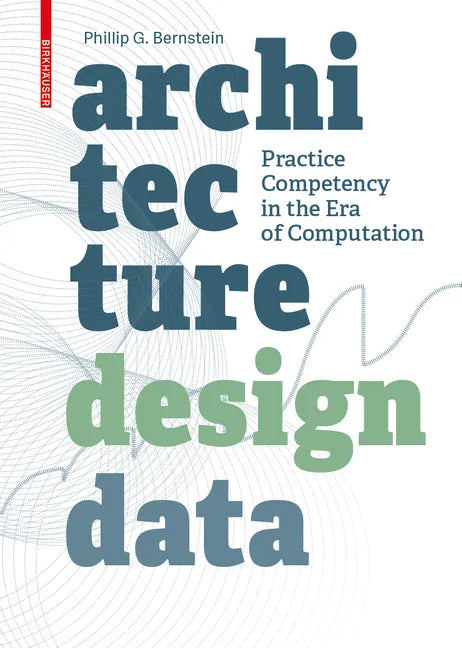 Architecture Design Data: Practice Competency in the Era of Computation - Paperback