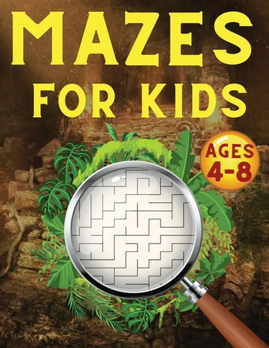 Mazes For Kids Ages 4-8: Maze Activity Book 4-6, 6-8 Games, Puzzles and Problem-Solving for Children - Paperback