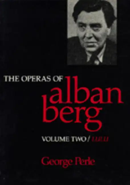 The Operas of Alban Berg, Volume II: Lulu - Paperback