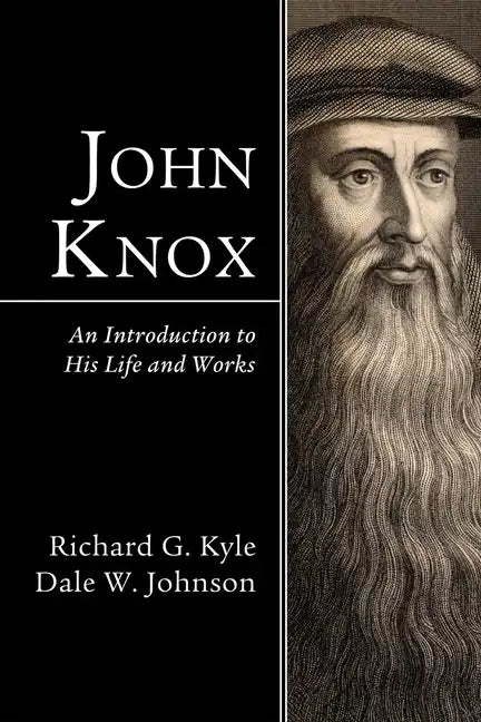 John Knox: An Introduction to His Life and Works - Paperback