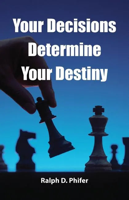 Your Decision Determines Your Destiny - Paperback