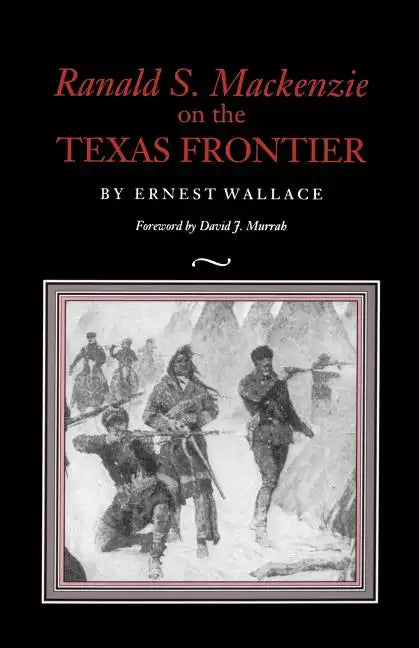 Ranald S. MacKenzie on the Texas Frontier - Paperback