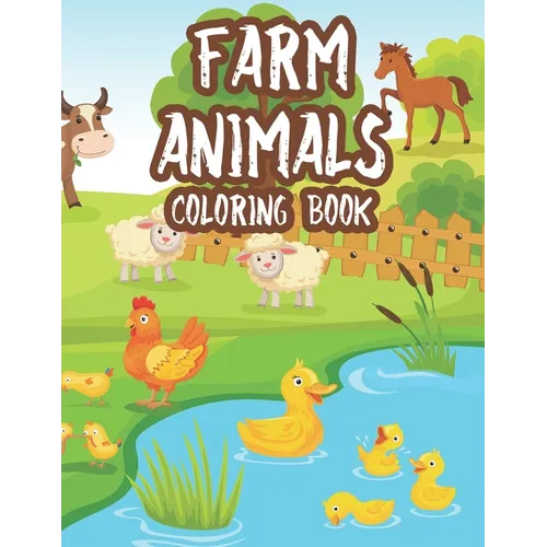 Farm Animals Coloring Book: Fun-Filled Coloring Activity Pages For Kids, Coloring And Tracing Sheets Of Farm Animals - Paperback